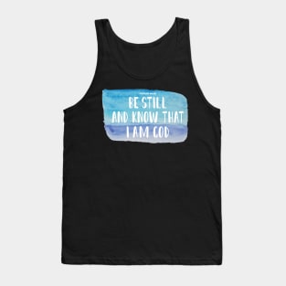 BE STILL Tank Top